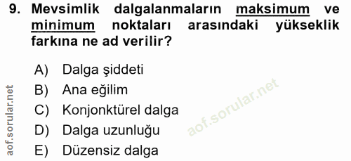 9. soru: Mevsimlik dalgalanmaların maksimum ve minimum noktaları arasındaki yükseklik farkına ne ad verilir? A) Dalga şiddeti…