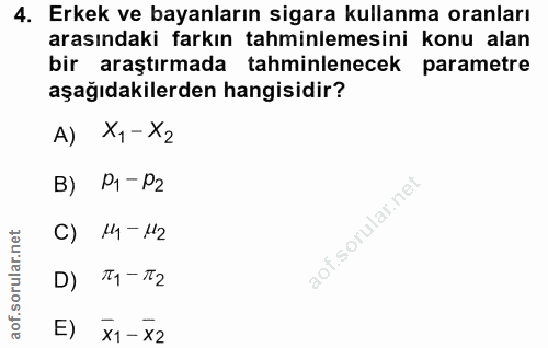 4. soru: Erkek ve bayanların sigara kullanma oranları arasındaki farkın tahminlemesini konu alan bir araştırmada tahminlenecek…