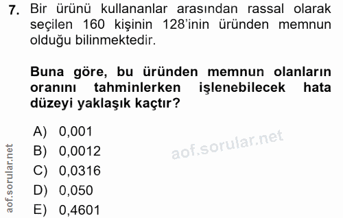 7. soru: Bir ürünü kullananlar arasından rassal olarak seçilen 160 kişinin 128'inin üründen memnun olduğu bilinmektedir. Buna…