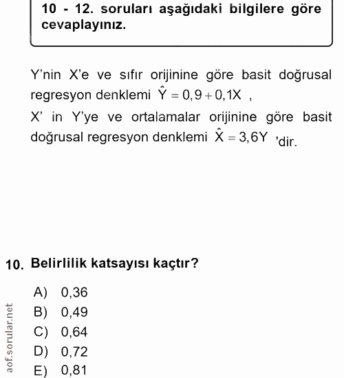 10. soru: 10 - 12. soruları aşağıdaki bilgilere göre cevaplayınız. Y'nin X'e ve sıfır orijinine göre basit doğrusal regresyon d…