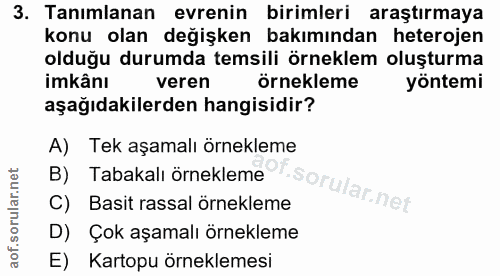 3. soru: Tanımlanan evrenin birimleri araştırmaya konu olan değişken bakımından heterojen olduğu durumda temsili örneklem oluş…
