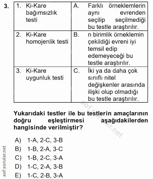 3. soru: Ki-Kare A. Farklı örneklemlerin bağımsızlık aynı evrenden testi seçilip seçilmediği bu testle araştırılır. 2. Ki-Kare…