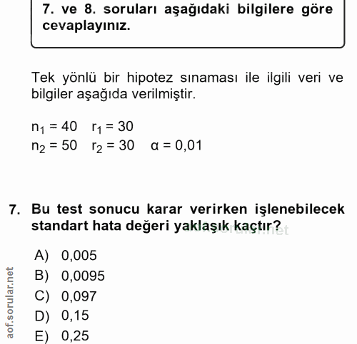 7. soru: ve 8. soruları aşağıdaki bilgilere göre cevaplayınız. Tek yönlü bir hipotez sınaması ile ilgili veri ve bilgiler aşağ…
