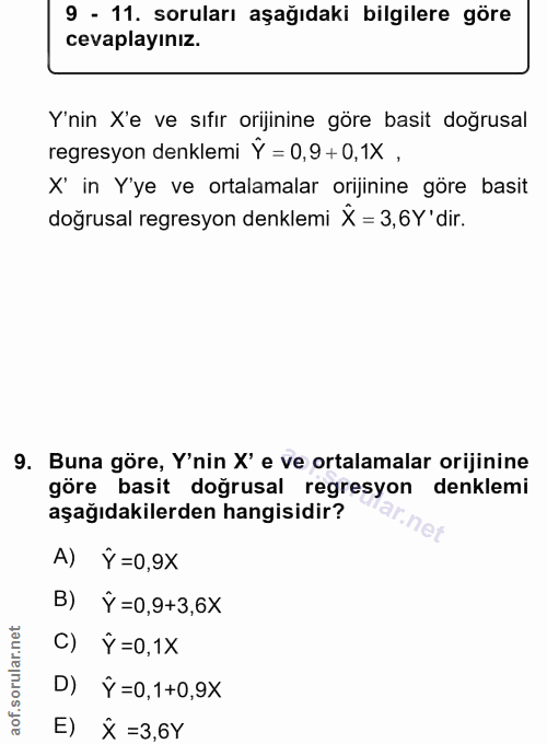 9. soru: 9 - 11. soruları aşağıdaki bilgilere göre cevaplayınız. Y'nin X'e ve sıfır orijinine göre basit doğrusal regresyon de…