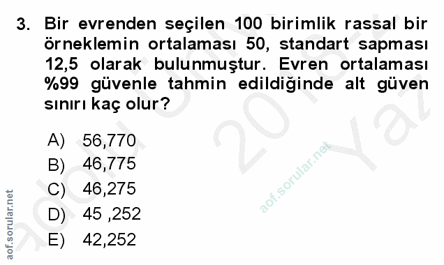 3. soru: Bir evrenden seçilen 100 birimlik rassal bir örneklemin ortalaması 50, standart sapması 12,5 olarak bulunmuştur. Evre…