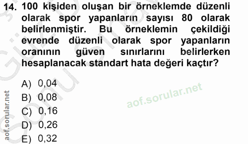 14. soru: 100 kişiden oluşan bir örneklemde düzenli olarak spor yapanların sayısı 80 olarak belirlenmiştir. Bu örneklemin çekil…