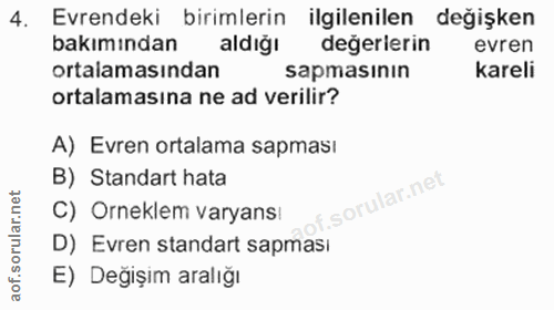 4. soru: Evrendeki birimlerin ilgilenilen değişken bakımından aldiğı değerierin evren ortalamasından sapmasının kareli ortalam…