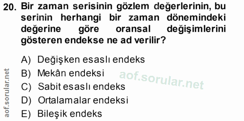 20. soru: Bir zaman serisinin gözlem değerlerinin, bu serinin herhangi bir zaman dönemindeki değerine göre oransal değişimlerin…
