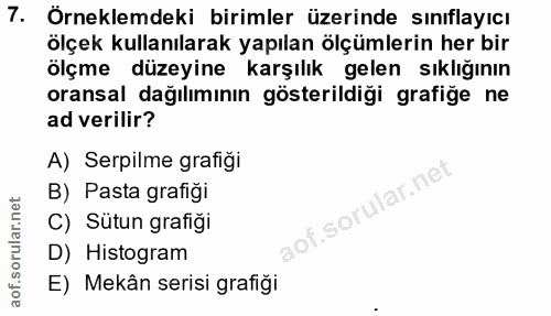 7. soru: Örneklemdeki birimler üzerinde sınıflayıcı ölçek kullanılarak yapılan ölçümlerin her bir ölçme düzeyine karşılık gele…