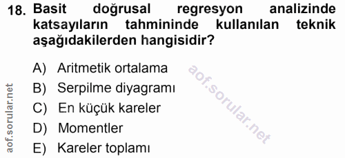 18. soru: Basit doğrusal regresyon analizinde katsayıların tahmininde kullanılan teknik aşağıdakilerden hangisidir? A) Aritmeti…