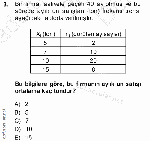3. soru: Bir firma faaliyete geçeli 40 ay olmuş ve bu sürede aylık un satışları (ton) frekans serisi aşağıdaki tabloda verilmi…