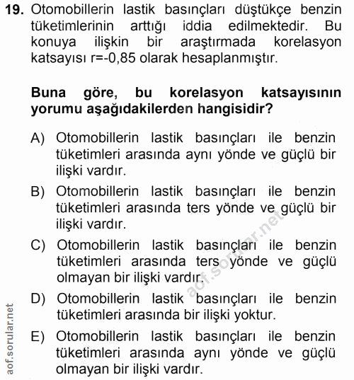 19. soru: Otomobillerin lastik basınçları düştükçe benzin tüketimlerinin arttığı iddia edilmektedir. Bu konuya ilişkin bir araş…