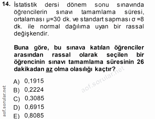 14. soru: İstatistik dersi dönem sonu sinavinda öğrencilerin sınavı tamamlama süresi, ortalaması u=30 dk. ve standart sapması o…