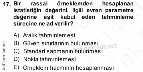 17. soru: Bir rassal örneklemden hesaplanan istatistiğin değerini, ilgili evren parametre değerine eşit kabul eden tahminleme s…
