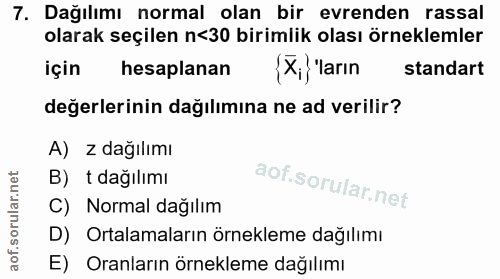 7. soru: Dağılımı normal olan bir evrenden rassal olarak seçilen n<30 birimlik olası örneklemler için hesaplanan {X,) 'ların s…