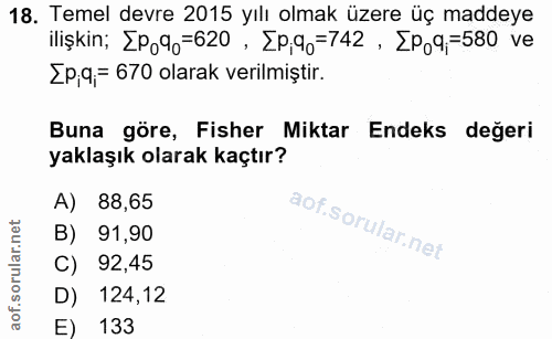 18. soru: Temel devre 2015 yılı olmak üzere üç maddeye ilişkin; EP090=620 , Ep;90=742 , Ep09,=580 ve 2p;q,= 670 olarak verilmiş…