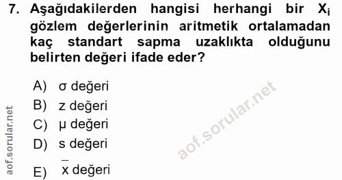 7. soru: Aşağıdakilerden hangisi herhangi bir X¡ gözlem değerlerinin aritmetik ortalamadan kaç standart sapma uzaklıkta olduğu…