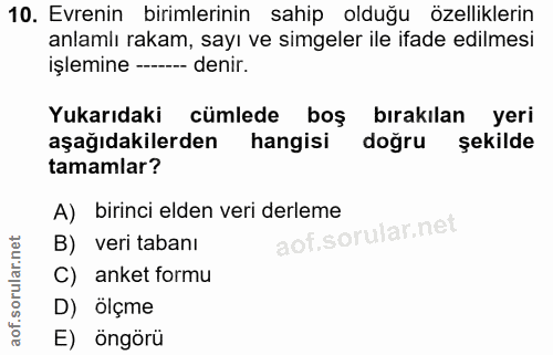 10. soru: Evrenin birimlerinin sahip olduğu özelliklerin anlamlı rakam, sayı ve simgeler ile ifade edilmesi işlemine - denir. Y…