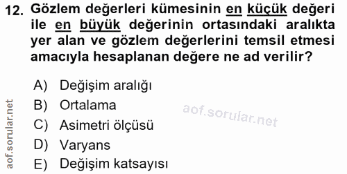 12. soru: Gözlem değerleri kümesinin en küçük değeri ile en büyük değerinin ortasındaki aralıkta yer alan ve gözlem değerlerini…