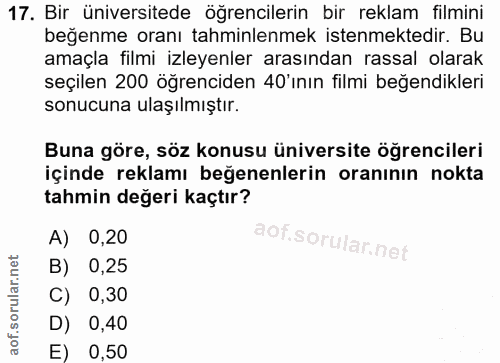 17. soru: Bir üniversitede öğrencilerin bir reklam filmini beğenme oranı tahminlenmek istenmektedir. Bu amaçla filmi izleyenler…