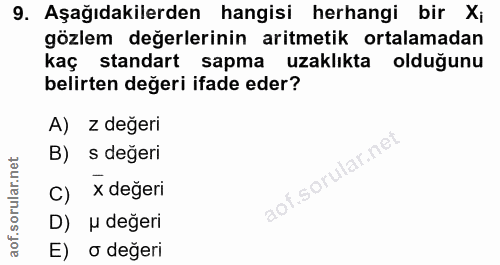 9. soru: Aşağıdakilerden hangisi herhangi bir X¡ gözlem değerlerinin aritmetik ortalamadan kaç standart sapma uzaklıkta olduğu…