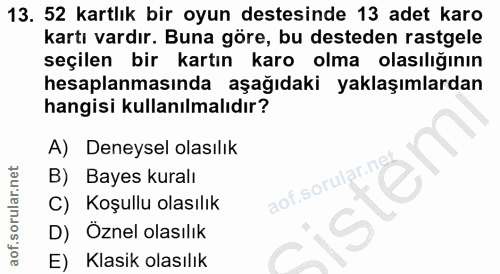 13. soru: 52 kartlık bir oyun destesinde 13 adet karo kartı vardır. Buna göre, bu desteden rastgele seçilen bir kartın karo olm…
