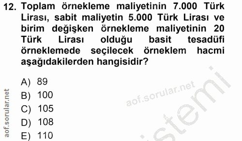 12. soru: Toplam örnekleme maliyetinin 7.000 Türk Lirası, sabit maliyetin 5.000 Türk Lirası ve birim değişken örnekleme maliyet…