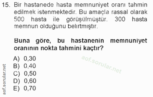 15. soru: Bir hastanede hasta memnuniyet oranı tahmin edilmek istenmektedir. Bu amaçla rassal olarak 500 hasta ile görüşülmüştü…