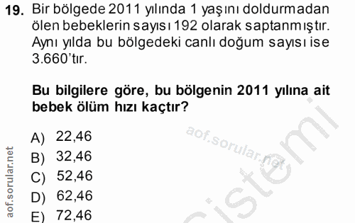 19. soru: Bir bölgede 2011 yılında 1 yaşını doldurmadan ölen bebeklerin sayısı 192 olarak saptanm ıştır. Aynı yılda bu bölgedek…