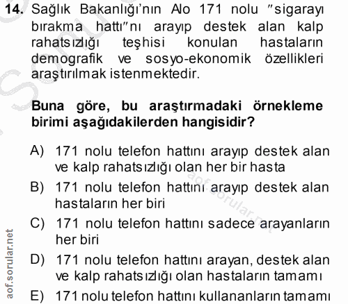 14. soru: Sağlık Bakanlığı'nın Alo 171 nolu "sigarayı bırakma hattı"nı arayıp destek alan kalp rahatsızlığı teşhisi konulan has…
