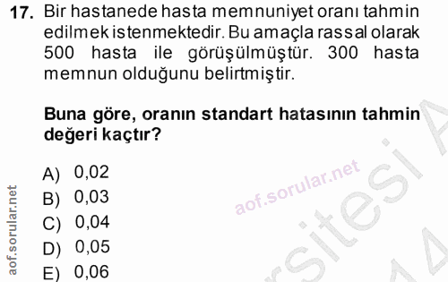 17. soru: Bir hastanede hasta memnuniyet oranı tahmin edilmek istenmektedir. Bu amaçla rassal olarak 500 hasta ile görüşülmüştü…
