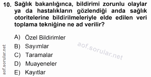 10. soru: Sağlık bakanlığınca, bildirimi zorunlu olaylar ya da hastalıkların gözlendiği anda sağlık otoritelerine bildirilmeler…