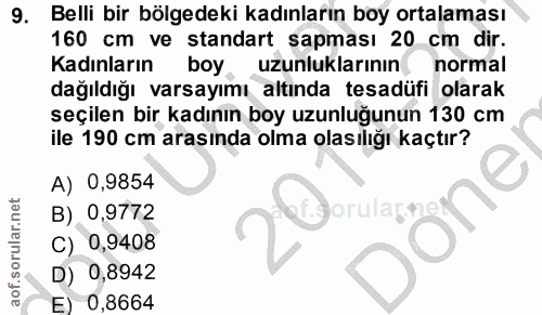 9. soru: Belli bir bölgedeki kadınların boy ortalaması 160 cm ve standart sapması 20 cm dir. Kadınların boy uzunluklarının nor…