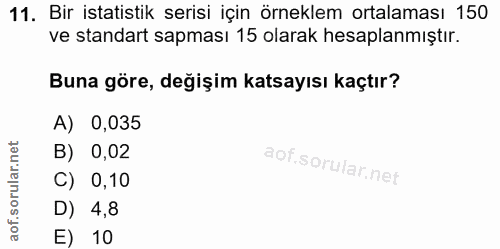 11. soru: Bir istatistik serisi için örneklem ortalaması 150 ve standart sapması 15 olarak hesaplanmıştır. Buna göre, değişim k…