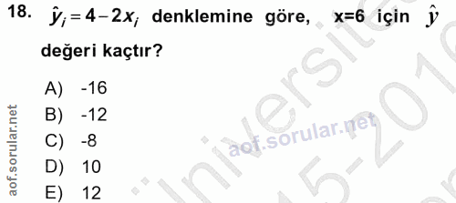 18. soru: j,=4-2x, denklemine göre,, x=6 için Î değeri kaçtır? A) -16 ers -12 aof sorular.yet C) -8 D) 10 E) 12