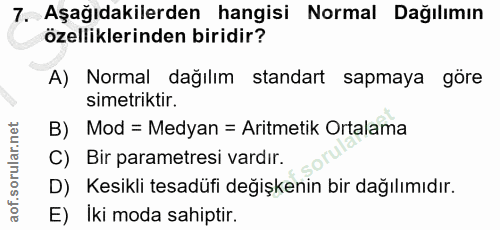 7. soru: Aşağıdakilerden hangisi Normal Dağılımın özelliklerinden biridir? A) Normal dağılım standart sapmaya göre simetriktir…