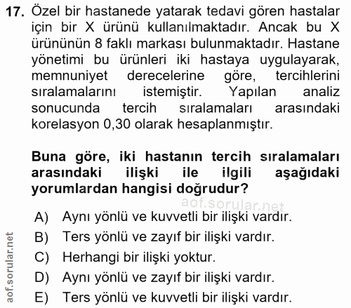 17. soru: Ozel bir hastanede yatarak tedavi gören hastalar için bir X ürünü kullanılmaktadır. Ancak bu X ürününün 8 faklı marka…
