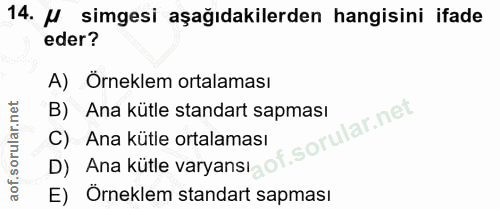 14. soru: M simgesi aşağıdakilerden hangisini ifade eder? A) Örneklem ortalaması B) Ana kütle standart sapması i. C) Ana kütle…