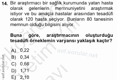 14. soru: Bir araştırmacı bir sağlık kurumunda yatan hasta olarak gelenlerin memnuniyetini araştırmak istiyor ve bu amaçla hast…