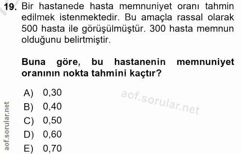 19. soru: Bir hastanede hasta memnuniyet oranı tahmin edilmek istenmektedir. Bu amaçla rassal olarak 500 hasta ile görüşülmüştü…