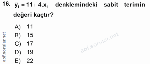 16. soru: ỹ; = 11+ 4.x; denklemindeki sabit terimin değeri kaçtır? A) 11 B) 15 C) 17 19 E) 22