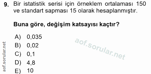 9. soru: Bir istatistik serisi için örneklem ortalaması 150 ve standart sapması 15 olarak hesaplanmıştır. Buna göre, değişim k…