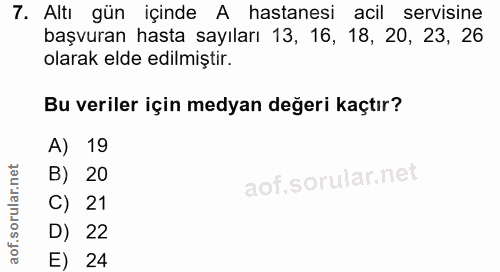7. soru: Altı gün içinde A hastanesi acil servisine başvuran hasta sayıları 13, 16, 18, 20, 23, 26 olarak elde edilmiştir. Bu…