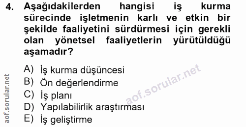 4. soru: Aşağıdakilerden hangisi kurma sürecinde işletmenin karlı ve etkin bir şekilde faaliyetini sürdürmesi için gerekli ola…