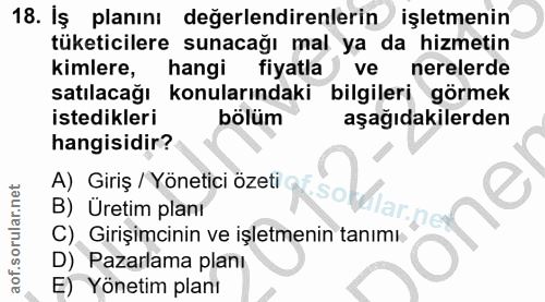 18. soru: İş planını değerlendirenlerin işletmenin tüketicilere sunacağı mal ya da hizmetin kimlere, hangi fiyatla ve nerelerde…