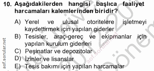 10. soru: Aşağıdakilerden hangisi başlıca faaliyet harcamaları kalemlerinden biridir? A) Yerel ve ulusal otoritelere işletmeyi…