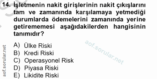14. soru: İşletmenin nakit girişlerinin nakit çıkışlarını tam ve zamanında karşılamaya yetmediği durumlarda ödemelerini zamanın…