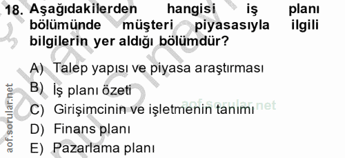 18. soru: Aşağıdakilerden hangisi planı bölümünde müşteri piyasasıyla ilgili bilgilerin yer aldığı bölümdür? A) Talep yapısı ve…