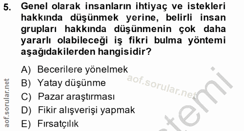 5. soru: Genel olarak insanların ihtiyaç ve istekleri hakkında düşünmek yerine, belirli insan grupları hakkında düşünmenin çok…