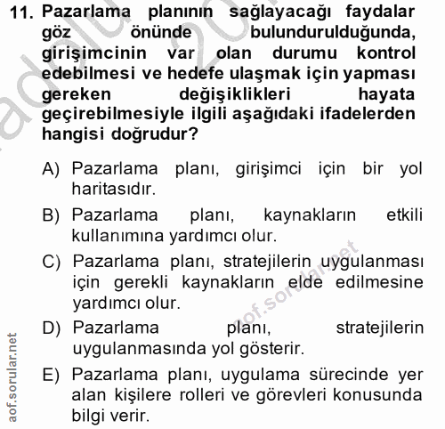 11. soru: Pazarlama planının sağlayacağı faydalar göz önünde bulundurulduğunda, girişimcinin var olan durumu kontrol edebilmesi…